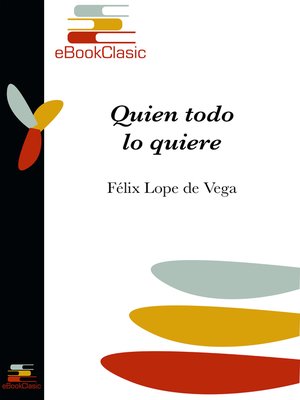cover image of Quien todo lo quiere (Anotado)